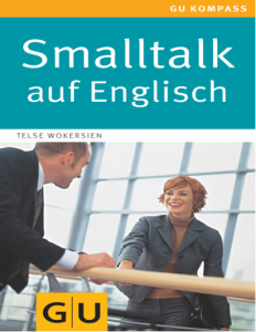 Smalltalk auf Englisch Einfach ins Gespräch kommen. Ohne große Vorkenntnisse